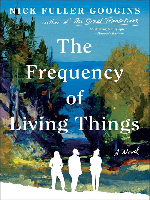 Title details for The Frequency of Living Things by Nick Fuller Googins - Available